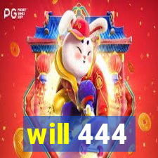 will 444